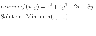 The extreme f(x,y)=x^2+4y^2-2x+8y+4 is Minimum(1,-1)